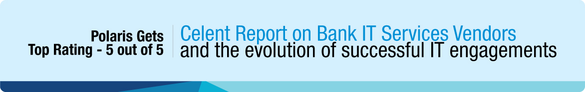 Celent Report on Bank IT Services Vendors and the evolution of successful IT engagements